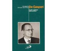 De Gasperi. Il volto cristiano della politica