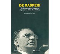 De Gasperi. Un disegno e un impegno di governo della Repubblica - Ballini ...