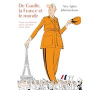 De Gaulle, la France et le monde: Trente ans d'histoire par la caricature 1940-1970