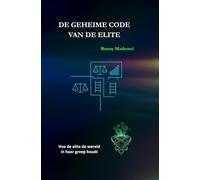 De geheime code van de elite: Hoe de elite de wereld in haar greep houdt