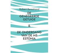 De genegeerde getuige: De moord op Olof Palme & De ondergang van de MS Estonia