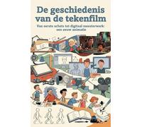 De geschiedenis van de tekenfilm: Van eerste schets tot digitaal meesterwerk: een eeuw animatie