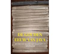 De Gouden Eeuw van Java: Mythen en Macht van Majapahit en Singhasari