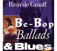 De Graaff,Rein - Be-Bop,Ballads & Blues