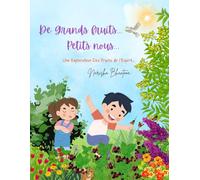 De Grands Fruits...Petits Nous...: Une Exploration des Fruits De L'Esprit...