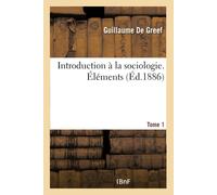 De Greef Introduction À La Sociologie. Éléments Tome 1 (Tascabile)