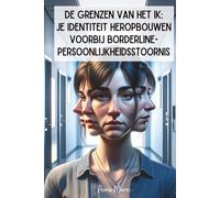 De grenzen van het Ik: Je identiteit heropbouwen voorbij BPS