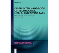 De Gruyter Handbook of Technology, Media, and Democracy