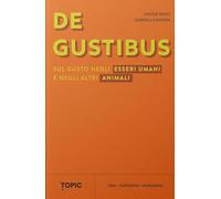 De gustibus. Sul gusto negli esseri umani e negli altri animali