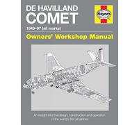 De Havilland Comet 1949-97 (all marks): An insight into the design, construction and operation of the world's first jet airliner