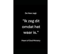 De Heer zegt: "Ik zeg dit omdat het waar is."