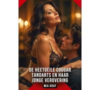 De Heetgeile Cougar Tandarts en Haar Jonge Verovering: Verboden erotische verhalen met expliciete seks voor volwassenen: 146