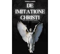 De Imitatione Christi: Della Imitazione di Cristo