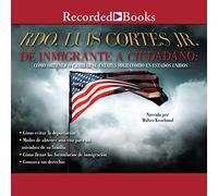De inmigrante a ciudadano (Una semplice guida all'immigrazione negli Stati Uniti): Como obtener o cambiar su estatus migratorio en Estados Unidos (Come cambiare il tuo stato di immigrazione negli