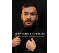 De invisible a referente: La guía para construir una MARCA PERSONAL sólida y visible