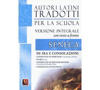 De ira e Consolazioni. Testo latino a fronte. Ediz. integrale