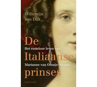 De Italiaanse prinses: het rusteloze leven van prinses Marianne van Oranje-Nassau