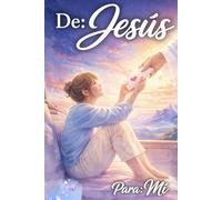 De: Jesús Para: Mí: Una vida con Dios que forma en ti una mujer transformada y sabia | Libro cristiano para mujeres
