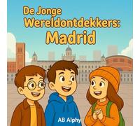 De Jonge Wereldontdekkers: Madrid: Spanje’s hoofdstad ontdekken met Nora, Max en Leo: 5