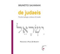 De Judaeis. Piccola teologia cristiana di Israele