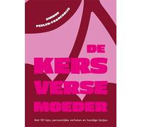 De kersverse moeder: Met 101 tips, persoonlijke verhalen en handige lijstjes