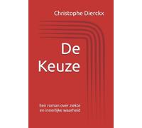 De Keuze: Een roman over ziekte en innerlijke waarheid