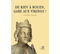 De Kiev à Rouen, gare aux vikings !