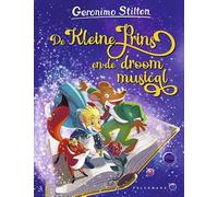 De Kleine Prins en de droommusical (100): Het 100ste verhaal in de populaire Geronimo Stilton basisserie!