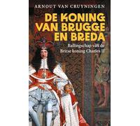De koning van Brugge en Breda: ballingschap van de Britse koning Charles II