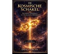 De Kosmische Schakel / Over verbondenheid, oude wijsheid en de levende bibliotheek van het universum: 11.11 De Kosmische Bibliotheek