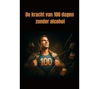 De kracht van 100 dagen zonder alcohol