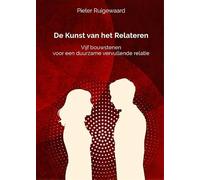 De kunst van het relateren: Vijf bouwstenen voor een duurzame vervullende relatie