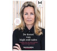 De kunst van high end sales: verkopen aan de beste klanten tegen de beste prijzen