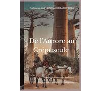 DE L’AURORE AU CRÉPUSCULE