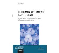 De l’humain à l’humaniste dans le monde: Le sens de soi, du débat entre Ficin et Pic à Descartes et au XXIe siècle