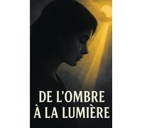 De l’ombre à la lumière: Un cœur reconstruit
