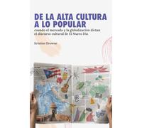 De la alta cultura a lo popular: cuando el mercado y la globalización dictan el discurso cultural de El Nuevo Día