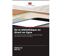 De la bibliothèque au direct en ligne: Les interactions dans les espaces d'apprentissage informels à l'ère du numérique