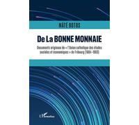 De la bonne monnaie: Documents originaux de l'Union Catholique des Etudes sociales et économiques de Fribourg (1884-1903)