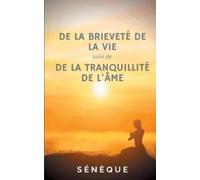 De la brieveté de la vie, suivi de De la tranquillité de l'âme (Tascabile)