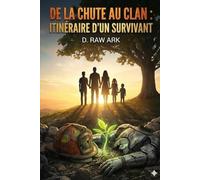 DE LA CHUTE AU CLAN : ITINÉRAIRE D'UN SURVIVANT: Autobiographie : les points essentiels