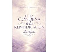 De la condena a la reivindicación: Los Elegidos