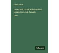 De la condition des aliénés en droit romain et en droit français: Thèse