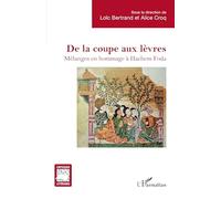 De la coupe aux lèvres: Mélanges en hommage à Hachem Foda