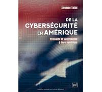 De la cybersécurité en Amérique: Puissance et vulnérabilités à l'ère numérique