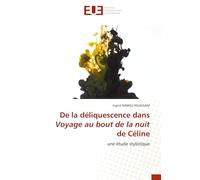De la déliquescence dans Voyage au bout de la nuit de Céline: une étude stylistique