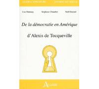 De la démocratie en Amérique: D'Alexis de Tocqueville