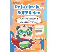De la elev la... Superelev - Clasa pregatitoare - Caietul 1 - Arina Damian, Cristina Martin, Editie in limba romana