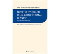 De la grâce à la béatitude: Nature et grâce chez saint Thomas d'Aquin II - Nouvelles perspectives