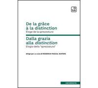 De la grâce à la distinction. Éloge de la sprezzatura-Dalla grazia alla distinction. Elogio della «sprezzatura»